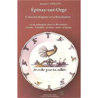 EPINAY-SUR-ORGE L'ANCIEN REGIME ET LA REVOLUTION - 1
